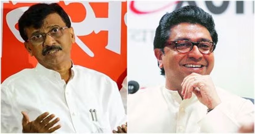 Sanjay Raut Raj Thackeray